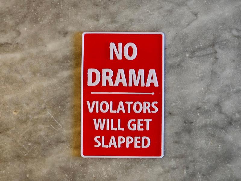 No drama sign