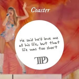 Taylor Swift TTPD "He said he'd loved me all his life" Coaster