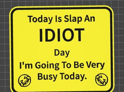 funny sign slap an idiot day