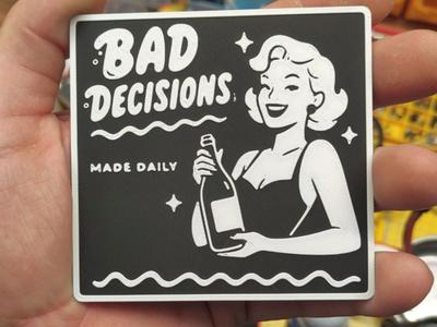 Bad decision daily - alcohol