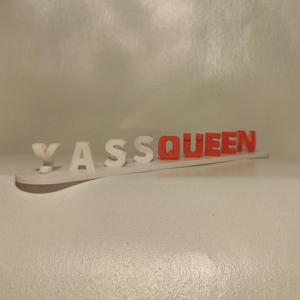 Yass Queen - Slay Girl: 3D print file, lettering, double readable optical illusion, funny decoration, gift idea