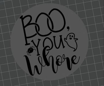 Boo you whore coaster