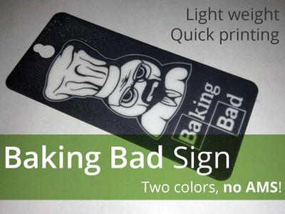 Baking Bad Sign / Breaking Bad (without AMS)