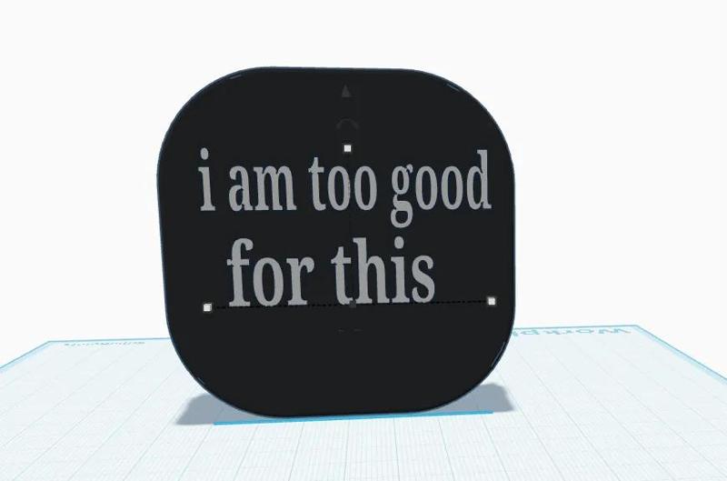 I am too good for this   