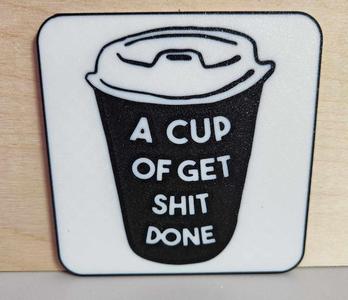 Coaster - A Cup of Get Shit Done