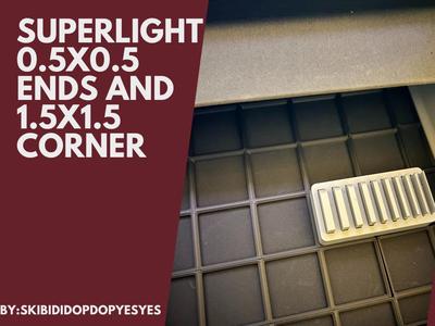 Superlight 0.5x0.5 Ends and 1.5x1.5 Corner