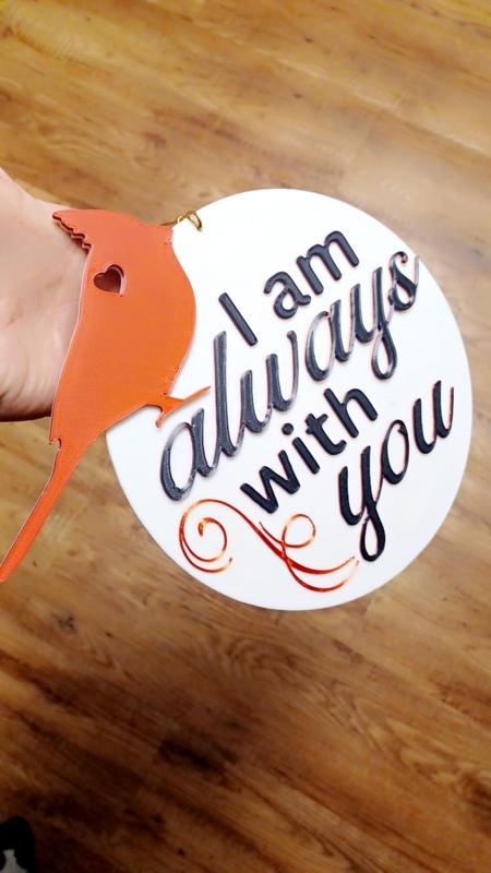 Cardinal Memorial Sign / I am always with you/ Grave / memories/ Loved one passing / rememberance / memorial day