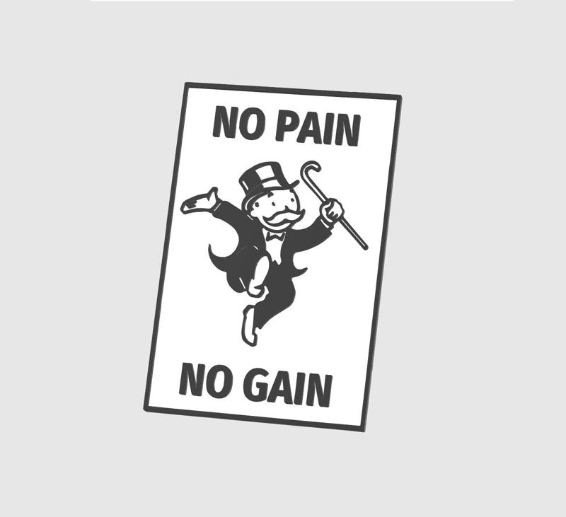 No pain No gain Monopoly sign