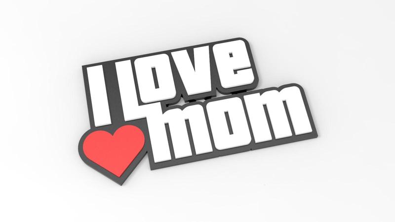 I LOVE MOM