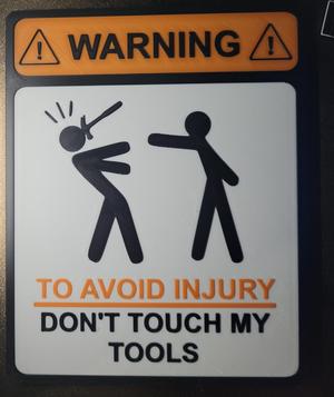 Warning Sign - Don't touch my tools - 3 Color 