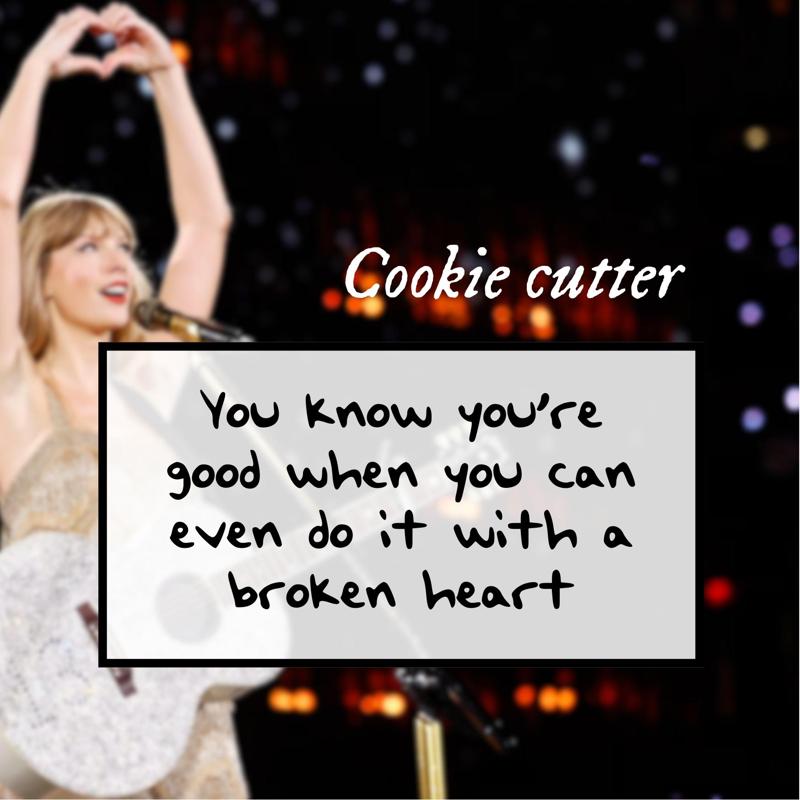 Taylor Swift TTPD "you can even do it with a broken heart" Cookie cutter