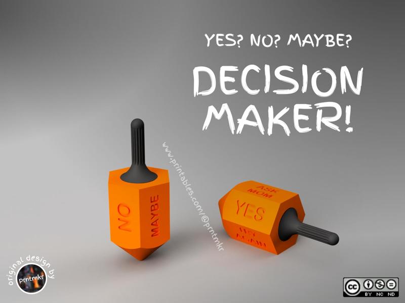 Yes? No? Maybe? DECISION MAKER!