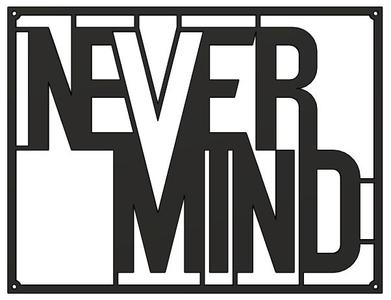 Never Mind