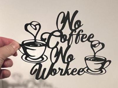 No Coffee No Workee