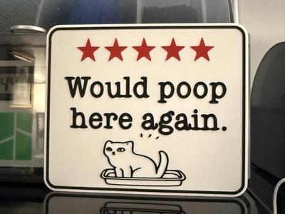 WOULD POOP HERE AGAIN 5 STAR CAT SIGN 
