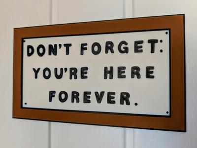 Simpsons Don't forget you're here forever sign
