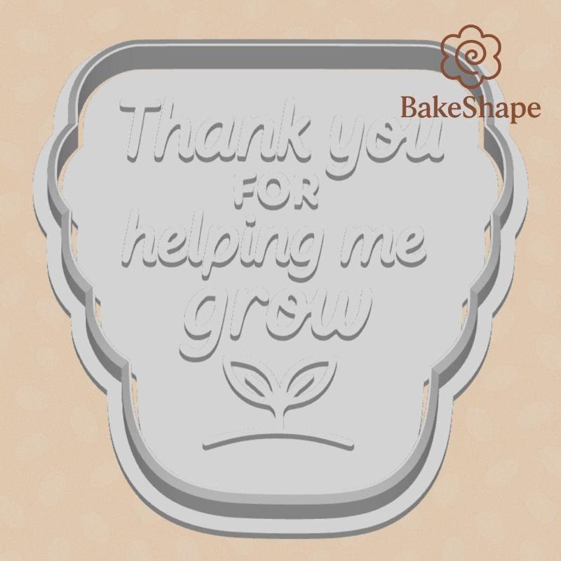 Thank You for Helping Me Grow Teacher Cookie Cutter & Embosser – STL File for 3D Printing (Commercial Use)