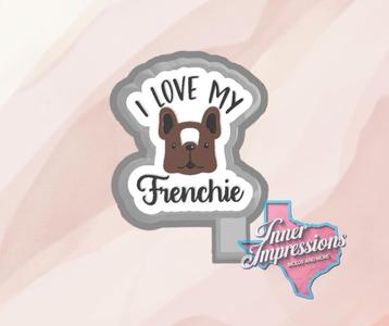 I Love My Frenchie Freshie Mold