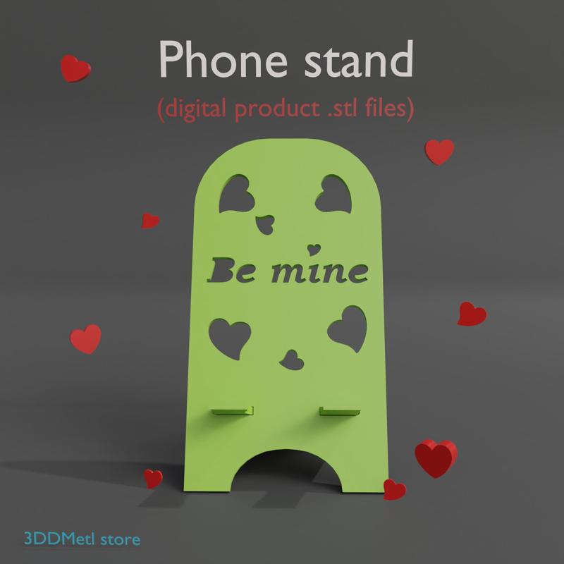 Phone stand "Be mine" (digital product .stl files)