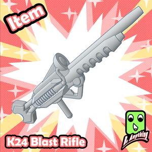 K24 Blast Rifle - B. Anything