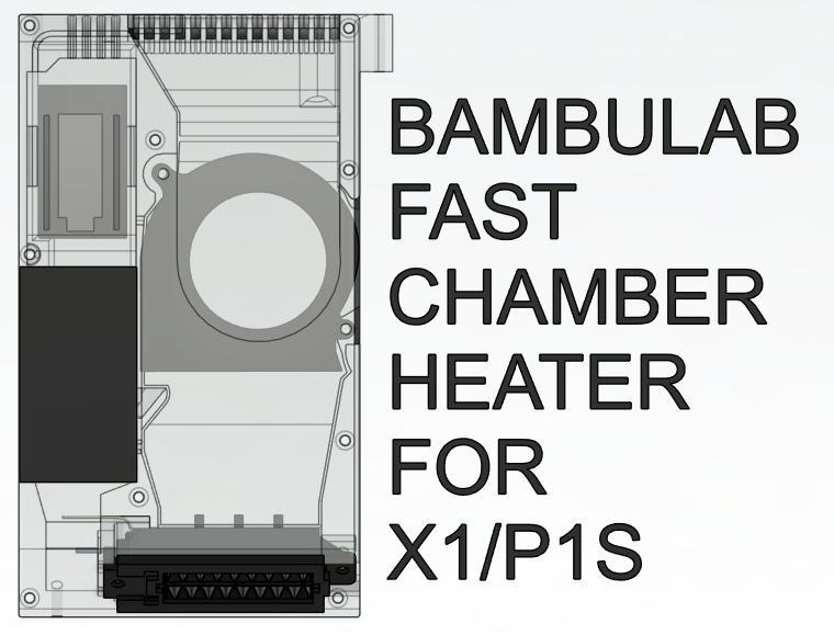 bambulab P1/X1 chamber heater - fast heating chamber heater