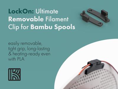 LockOn: Ultimate Filament Clip for Bambu Spools