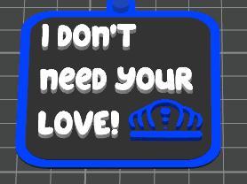 Six Keyring - I don't need your love, protruding