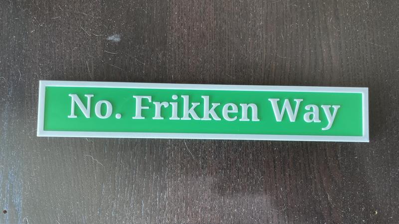 No. Frikken Way (Street Sign)