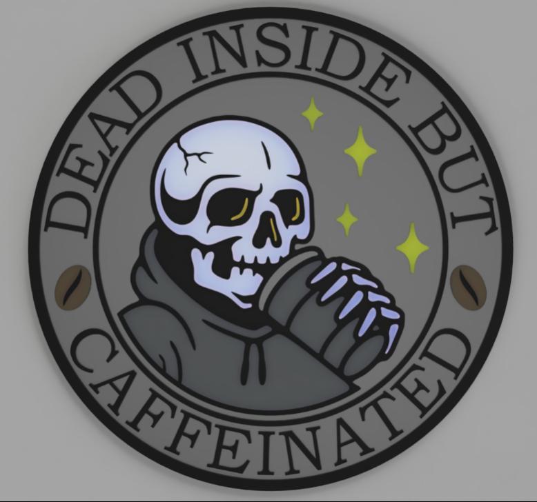 Dead Inside But Caffeinated 3