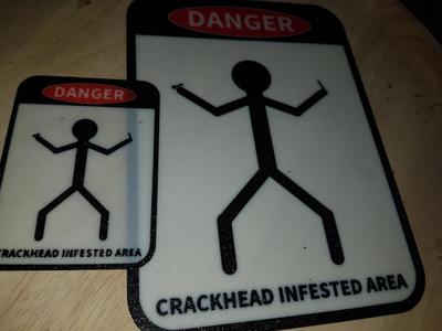 Danger Crackhead Infested Area Sign MMU3