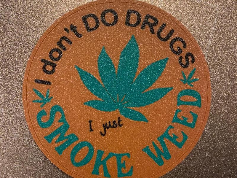 I DONT DO DRUGS Coaster