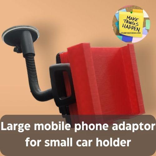 Large mobile phone adaptor for small car holder