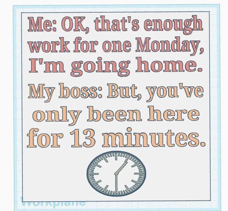 Going to Work on Monday Sign   