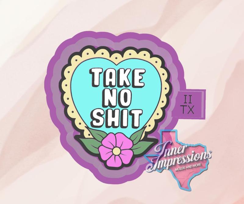 Take No Shit Heart Freshie Mold