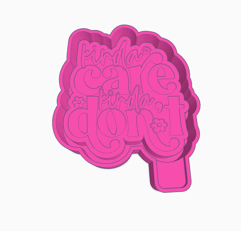 Kinda Care Kinda Don't Mold Housing STL