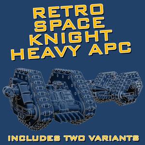 Retro Space Knight Heavy APC