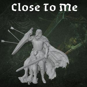 Close To Me