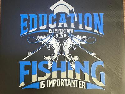 Education is Important - Fishing is Importanter