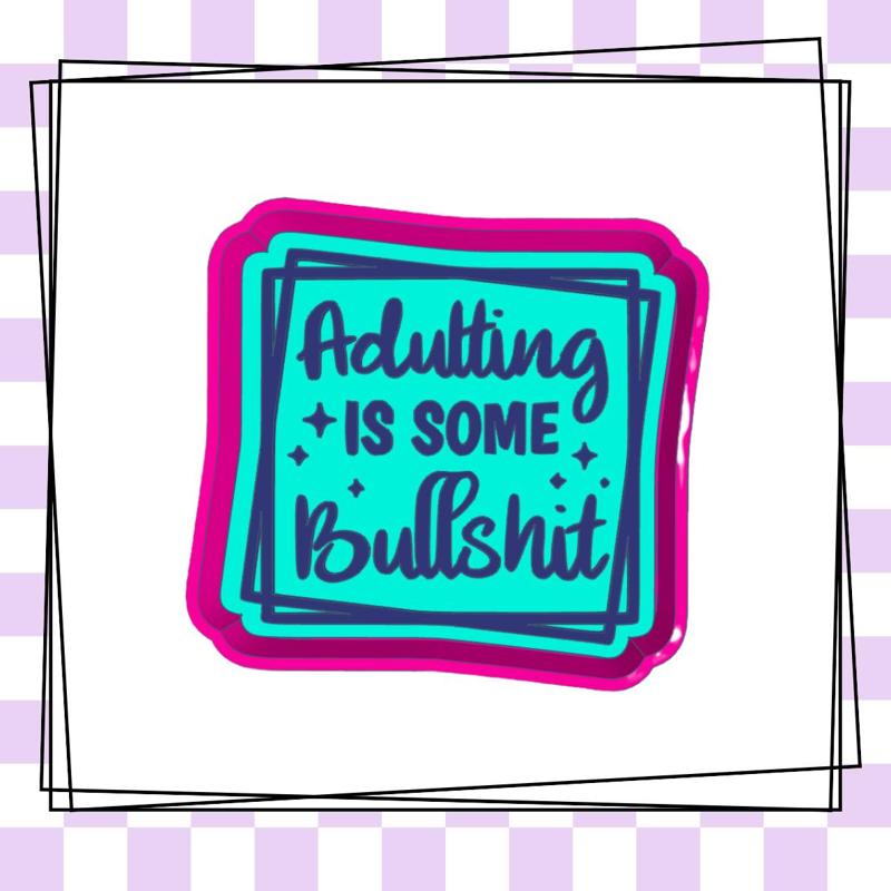 Adulting is BS Freshie STL