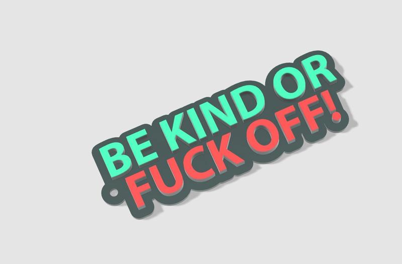 Be kind or fuck off! Keychain