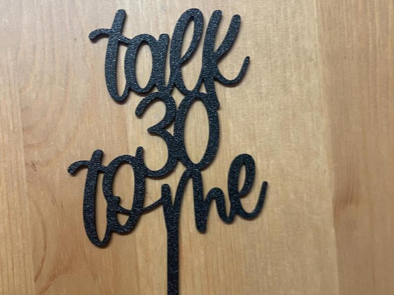 Talk 30 To Me Cake Topper