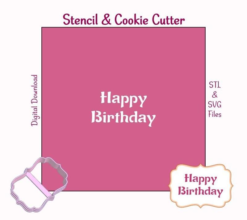 Happy Birthday Stencil & Plaque Cookie Cutter – STL 3D Print files, SVG Cutting file. T07