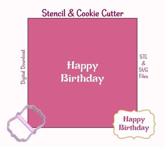 Happy Birthday Stencil & Plaque Cookie Cutter – STL 3D Print files, SVG Cutting file. T07