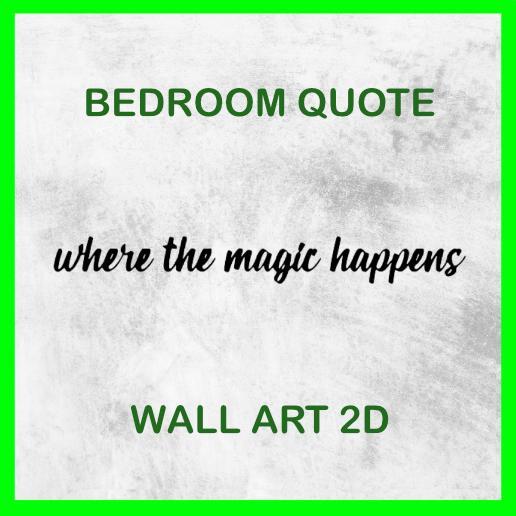 WHERE THE MAGIC HAPPENS SIGN WALL ART 2D