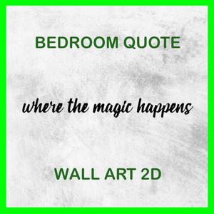 WHERE THE MAGIC HAPPENS SIGN WALL ART 2D