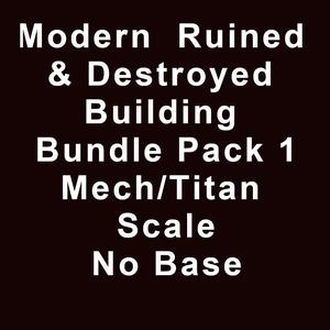 Modern Ruined Building Bundle Pack 1 Mech/Titan No Base