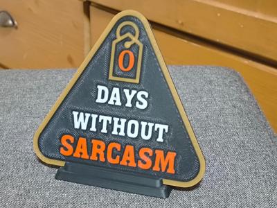 0 DAYS WITHOUT SARCASM - funny SIGN