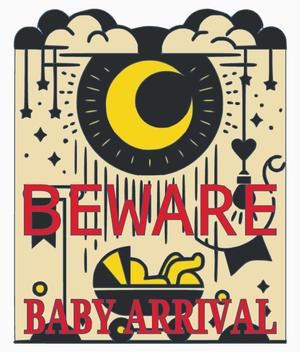 Sign: Beware baby arrival