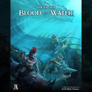 Archvillain Adventures - The Trench - Blood in the Water