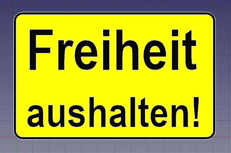 Freiheit aushalten Schild